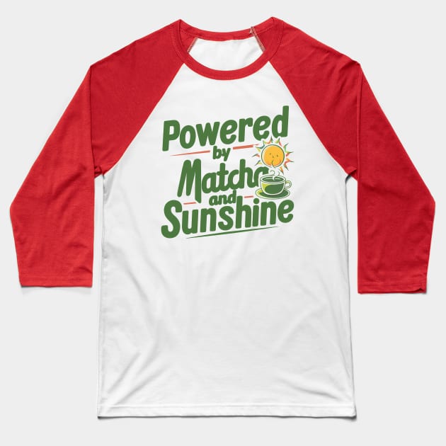 Powered by Sunshine & Matcha Baseball T-Shirt by NomiCrafts